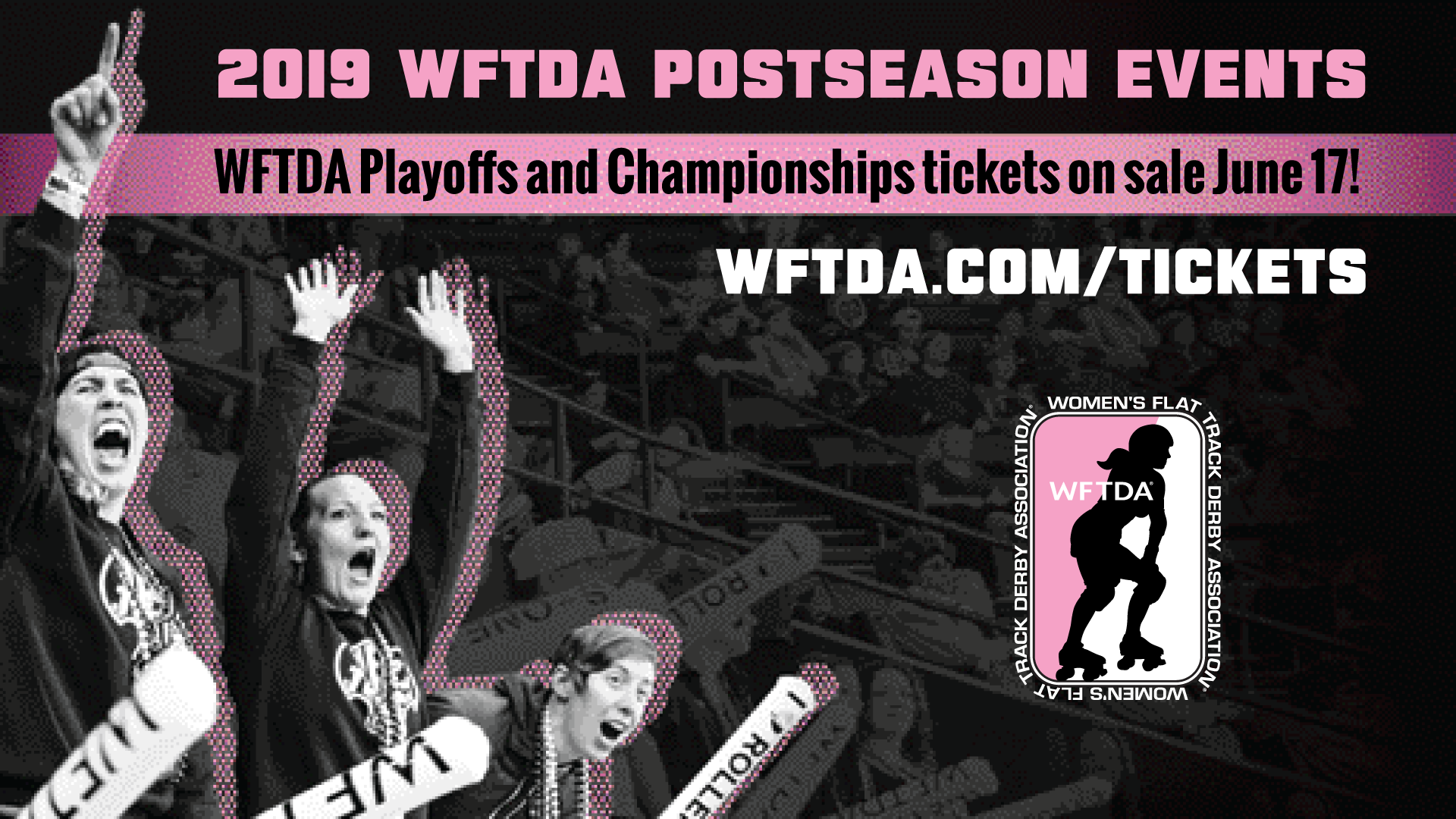 Tickets for the 2019 WFTDA Postseason Tournaments Go on Sale June 17!
